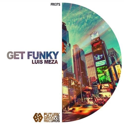 Luis Meza - Get Funky [FGR175]